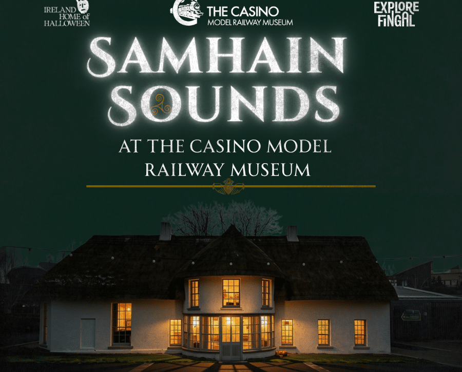 A poster for “Samhain Sounds at the Casino Model Railway Museum” featuring a photo of the museum building lit up at night, along with logos for “Ireland Home of Hallowe’en” and “Explore Fingal.” The event includes Scarecrows of Samhain – Crafts & Storytelling, inviting families to celebrate the spirit of Hallowe’en through creative workshops and tales.